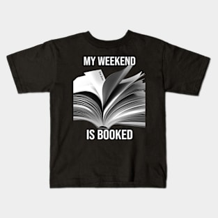 My Weekend is Booked - PanfurWare LLC Kids T-Shirt